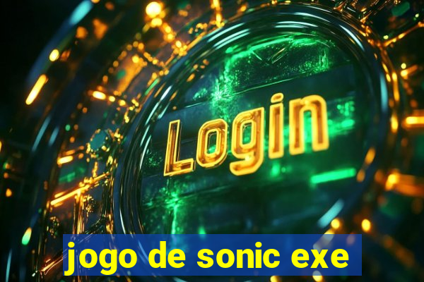 jogo de sonic exe